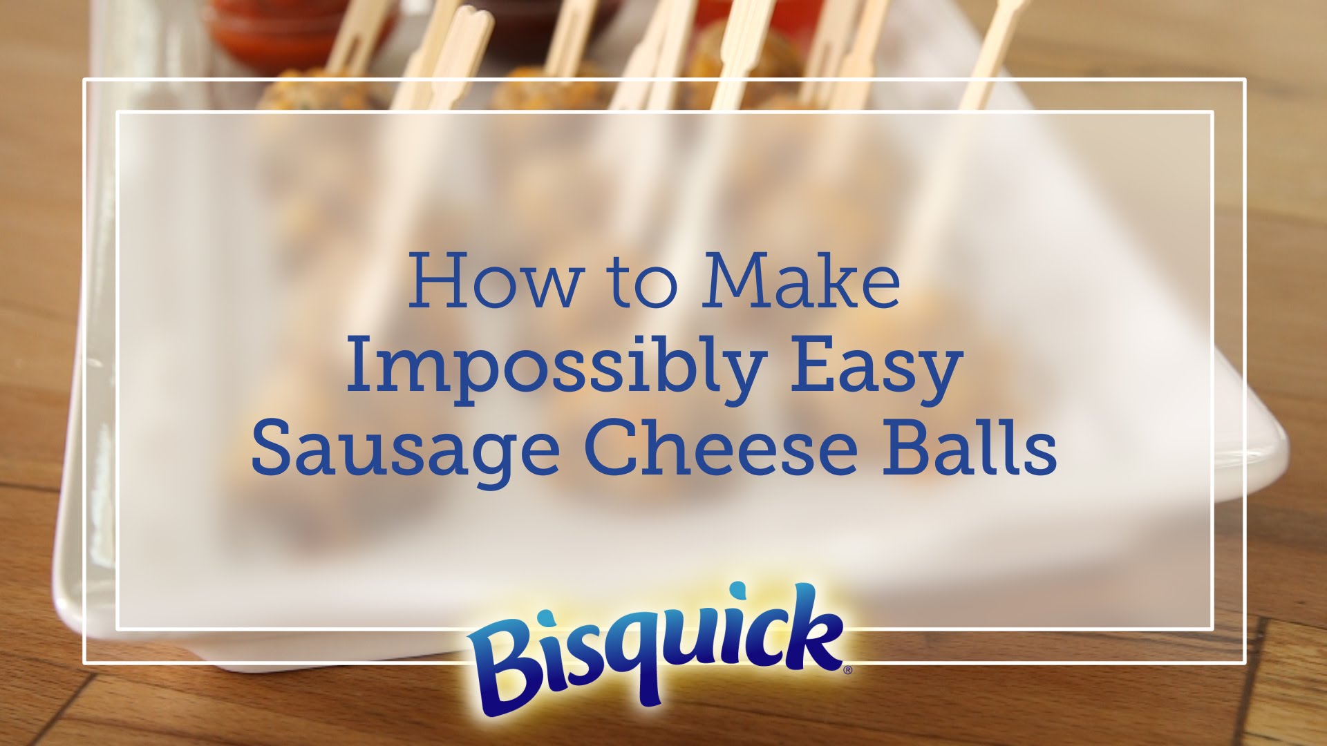 How to Make Impossibly Easy Sausage Cheese Balls (Instance 1) — Instance — Interactive video experience