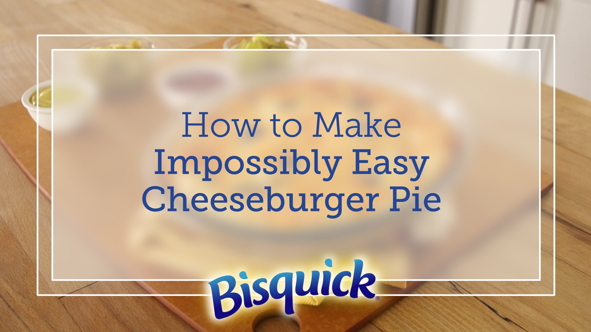 How to Make Impossibly Easy Cheeseburger Pie (Instance 1) — Instance — Interactive video experience