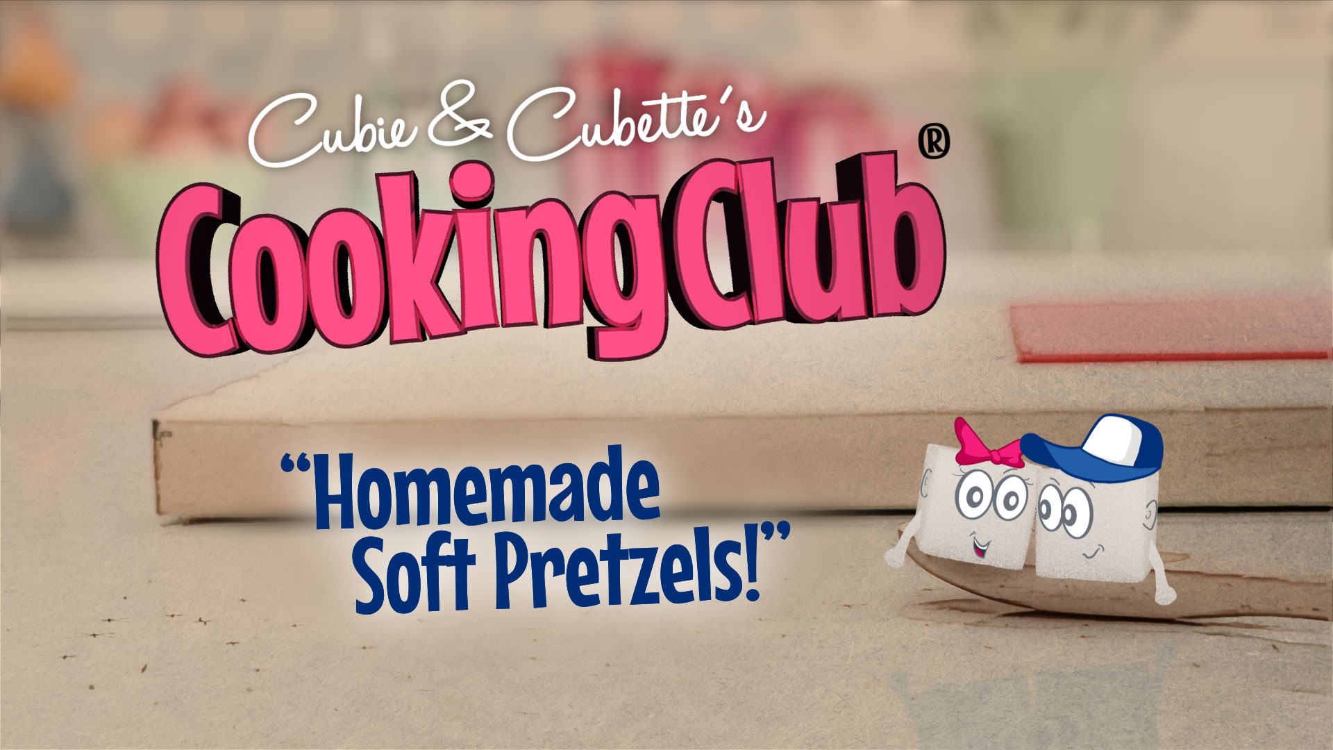 Cubie & Cubette's Cooking Club - How to Make Soft Pretzel Bites (Instance 1) — Instance — Interactive video experience
