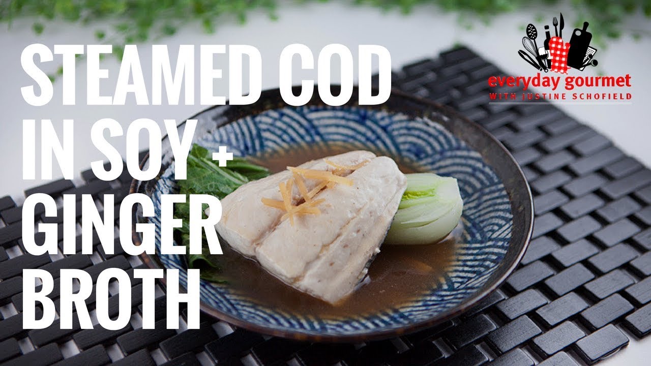 Steamed Cod in Soy and Ginger Broth | Everyday Gourmet S7 E81 (Product Master 1) — Instance — Interactive video experience
