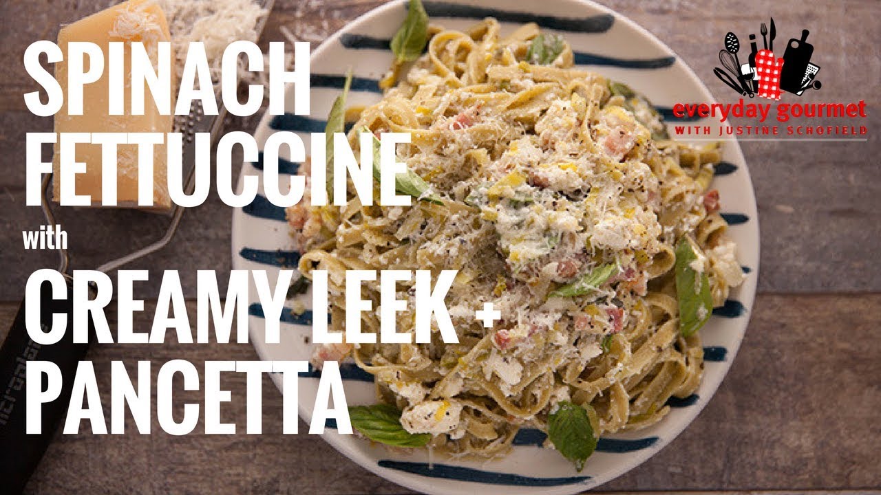 Spinach Fettuccine with Creamy Leek and Pancetta | Everyday Gourmet S6 E52 (Instance 1) — Instance — Interactive video experience