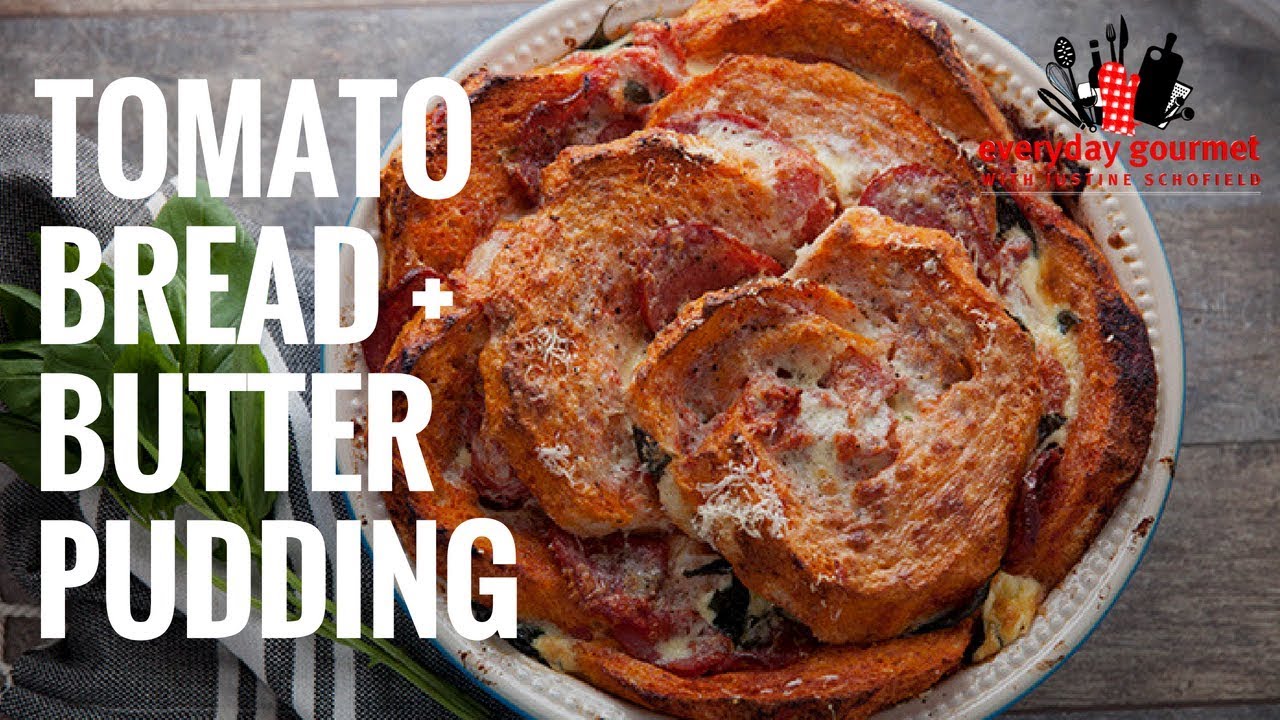 Tomato Bread and Butter Pudding | Everyday Gourmet S6 EP48 (Instance 1) — Instance — Interactive video experience