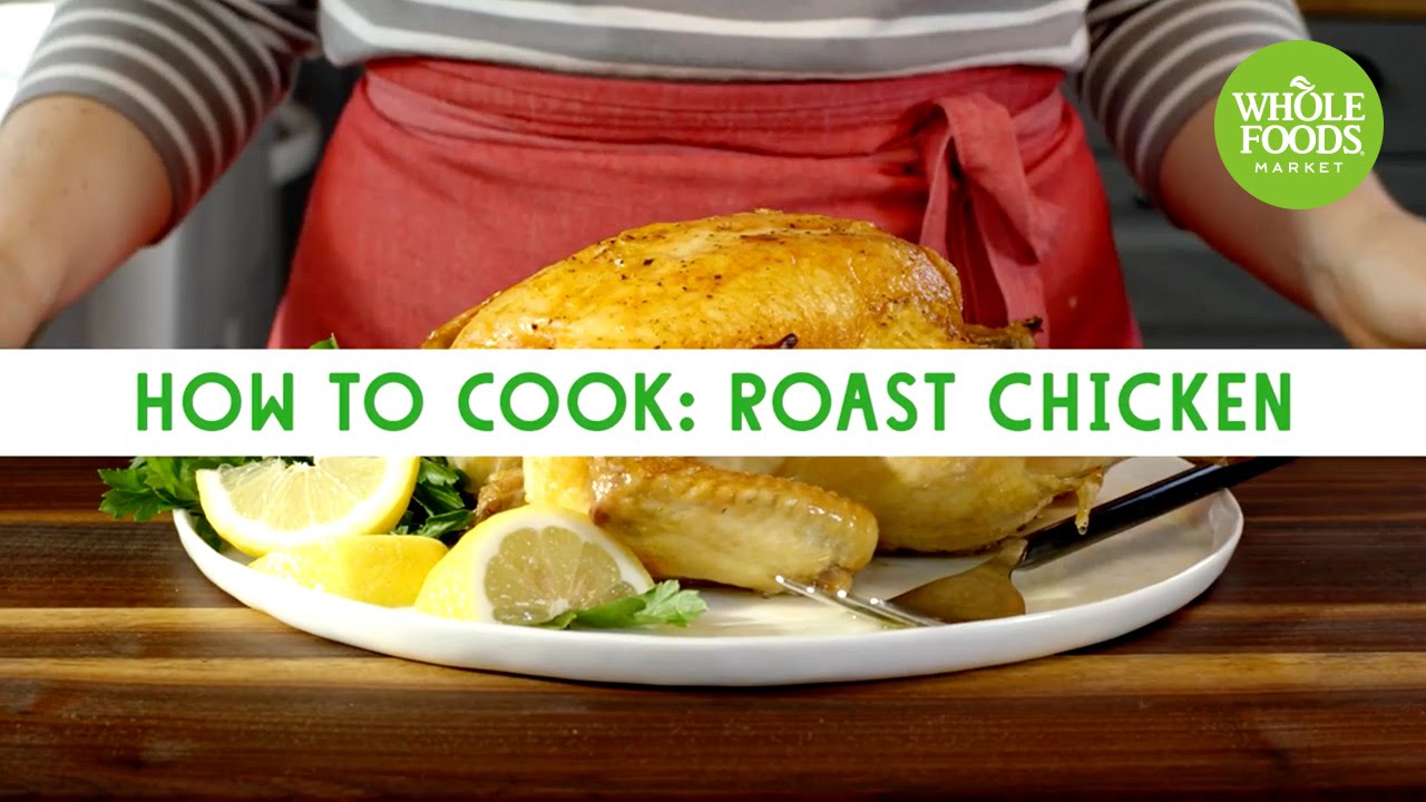 How To Cook: Roast Chicken | Freshly Made | Whole Foods Market — Interactive video experience