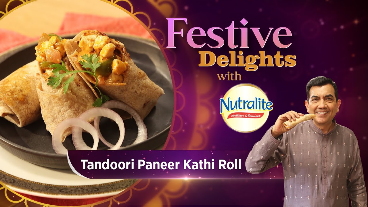 Tandoori Paneer Kathi Roll | Festive Delights with Nutralite | Sanjeev Kapoor Khazana — Interactive video experience